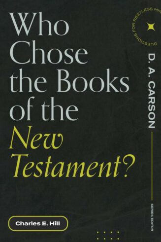 9781683595199 Who Chose The Books Of The New Testament