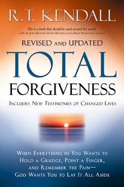 9781599791760 Total Forgiveness : When Everything In You Wants To Hold A Grudge Point A F (Rev