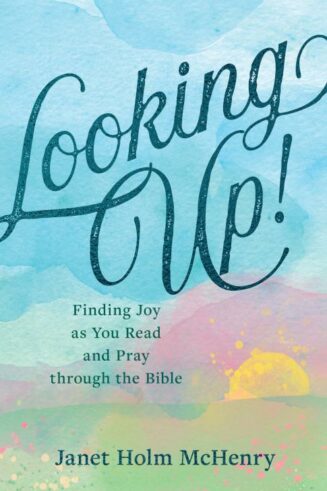 9781640703216 Looking Up : Finding Joy As You Read And Pray Through The Bible