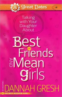 9780736955294 Talking With Your Daughter About Best Friends And Mean Girls