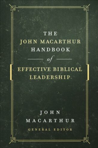 9780736976305 John MacArthur Handbook Of Effective Biblical Leadership