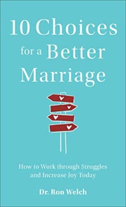 9780800740108 10 Choices For A Better Marriage