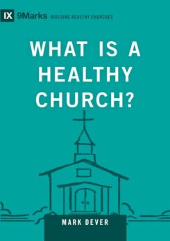 9781433588327 What Is A Healthy Church