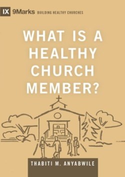 9781433588334 What Is A Healthy Church Member