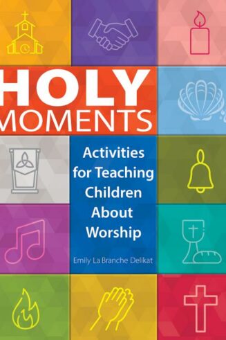 9781501890895 Holy Moments : Activities For Teaching Children About Worship