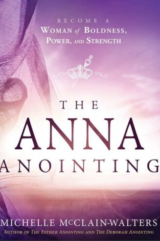 9781629989471 Anna Anointing : Become A Woman Of Boldness Power And Strength