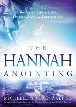 9781629995670 Hannah Anointing : Becoming A Woman Of Resilience Fulfillment And Fruitfuln