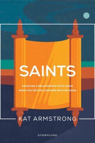 9781641586009 Saints : Enjoying A Relationship With Jesus When You're Disillusioned With