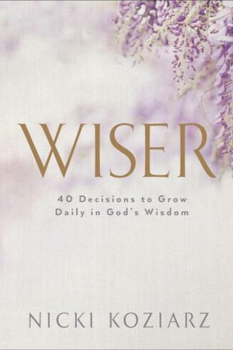 9780764237027 Wiser : 40 Decisions To Grow Daily In God's Wisdom