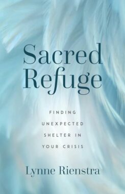 9780825448713 Sacred Refuge : Finding Unexpected Shelter In Your Crisis