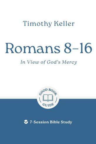 9781802541915 Romans 8-16 : In View Of God's Mercy - 7 Session Bible Study (Student/Study Guid