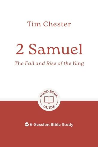 9781802541519 2 Samuel : The Fall And Rise Of The King - 6 Session Bible Study (Student/Study