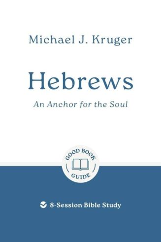 9781802541694 Hebrews : An Anchor For The Soul - 8 Session Bible Study (Student/Study Guide)